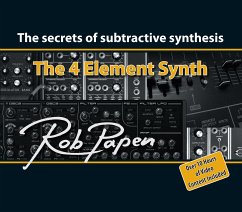 The 4 Element Synth: The Secrets of Subtractive Synthesis - Papen, Rob