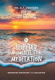 Spirited Moments for Meditation