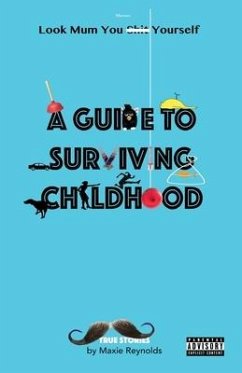 A Guide to Surviving Childhood - Reynolds, Maxie