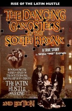 The Dancing Gangsters of the South Bronx: Rise of the Latin Hustle - Estrada, Willie