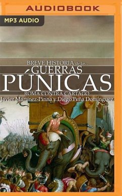 Breve Historia de Las Guerras Púnicas (Narración En Castellano) - Martínez-Pinna, Javier; Domínguez, Diego Peña