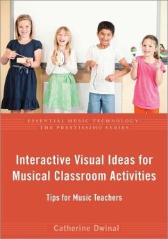 Interactive Visual Ideas for Musical Classroom Activities - Dwinal, Catherine