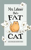 Mrs. Latimer Had a Fat Cat: And Other Cozy Mystery Poems