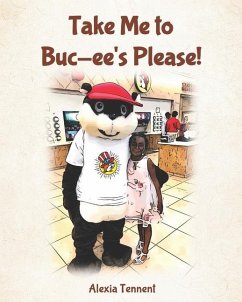 Take Me to Buc-ee's Please! - Tennent, Alexia