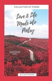 Love and Life Made Into Poetry: Collection of Poems