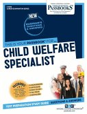 Child Welfare Specialist (C-3874): Passbooks Study Guide Volume 3874