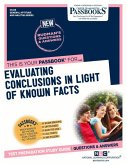Evaluating Conclusions in Light of Known Facts (Cs-69): Passbooks Study Guide Volume 69