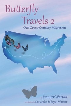 Butterfly Travels 2: Our Cross Country Migration - Watson, Jennifer