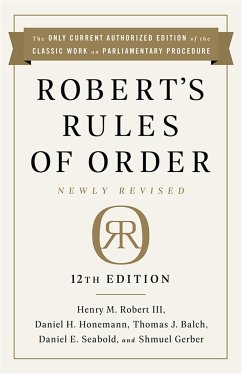 Robert's Rules of Order Newly Revised, 12th Edition - Robert, Henry M; Honemann, Daniel H; Balch, Thomas J; Seabold, Daniel E; Gerber, Shmuel