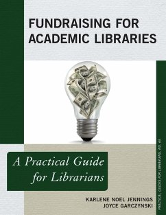 Fundraising for Academic Libraries - Jennings, Karlene Noel; Garczynski, Joyce
