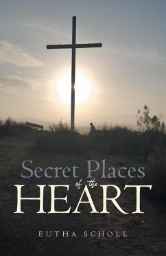 Secret Places of the Heart - Scholl, Eutha