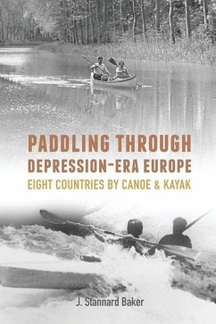 Paddling Through Depression-Era Europe - Baker, J Stannard