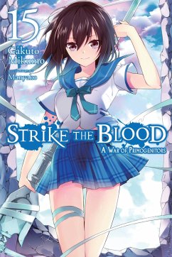 Strike the Blood, Vol. 15 (Light Novel) - Mikumo, Gakuto