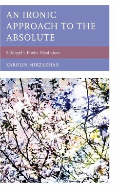An Ironic Approach to the Absolute - Mirzakhan, Karolin