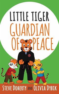 Little Tiger - Guardian of Peace - Doherty, Steve; Dybik, Olivia