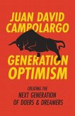 Generation Optimism: How To Create The Next Generation of Doers and Dreamers