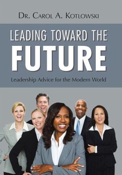 Leading Toward the Future - Kotlowski, Carol A.