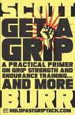 Get a Grip: A Practical Primer on Grip Strength and Endurance Training... and More