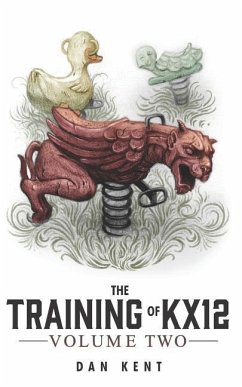 The Training of KX12: Volume Two - Kent, Dan