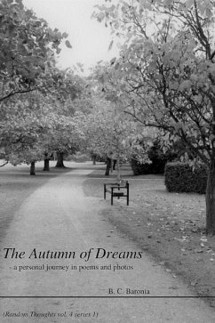 The Autumn of Dreams: A Personal Journey in Poems and Photos - Baronia, B. C.
