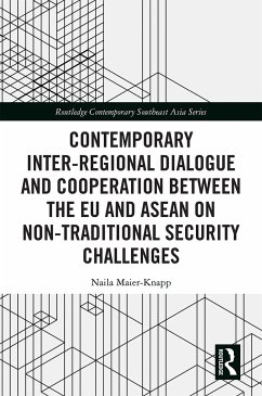 Contemporary Inter-regional Dialogue and Cooperation between the EU and ASEAN on Non-traditional Security Challenges - Maier-Knapp, Naila