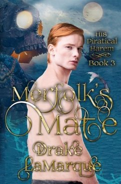 Merfolk's Mate: His Piratical Harem - Lamarque, Drake