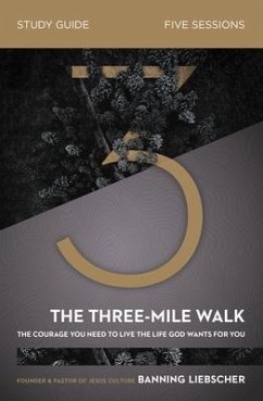 The Three-Mile Walk Bible Study Guide - Liebscher, Banning