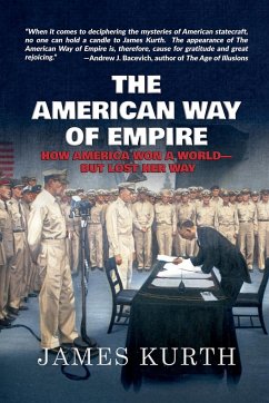 The American Way of Empire - Kurth, James