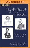 My Brilliant Friends: Our Lives in Feminism
