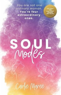 Soul Modes: You are not one ordinary woman. You're four extraordinary ones. - Maree, Carlie