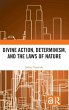 Divine Action, Determinism, and the... - Bild 1