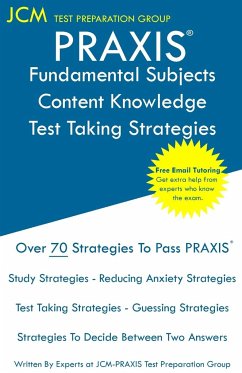 PRAXIS Fundamental Subjects Content Knowledge - Test Taking Strategies - Test Preparation Group, Jcm-Praxis