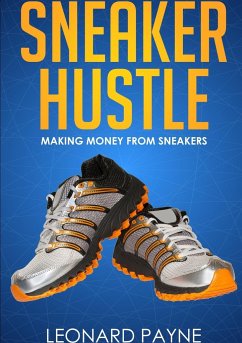 Sneaker Hustle - Payne, Leonard