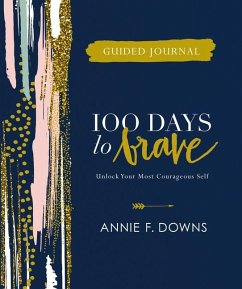 100 Days to Brave Guided Journal - Downs, Annie F