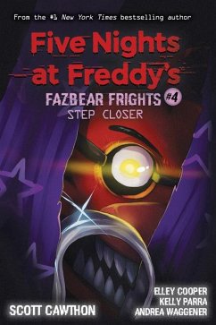 Five Nights at Freddy's 04: Step Closer - Cawthon, Scott; Cooper, Elley; Waggener, Andrea