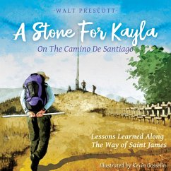 A Stone For Kayla, On the Camino De Santiago - Prescott, Walt