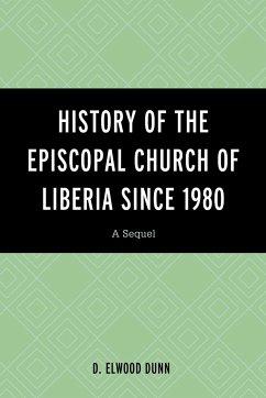 History of the Episcopal Church of Liberia Since 1980 - Dunn, D Elwood