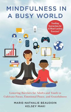 Mindfulness in a Busy World - Beaudoin, Marie-Nathalie; Maki, Kelsey