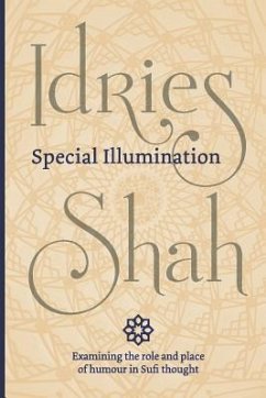 Special Illumination (Pocket Edition): The Sufi Use of Humour - Shah, Idries