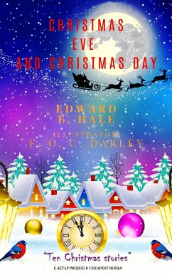 Christmas Eve and Christmas Day (eBook, ePUB) - Hale, Edward E.; Hale, Edward E.; Darley, F. O. C.