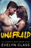 Unafraid (An Alpha's Kiss, #2) (eBook, ePUB) Unafraid (An Alpha's Kiss, #2) (eBook, ePUB)