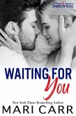 Waiting for You (Sparks in Texas, #2) (eBook, ePUB) Waiting for You (Sparks in Texas, #2) (eBook, ePUB)