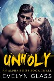 Unholy (An Alpha's Kiss, #3) (eBook, ePUB)