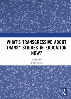 What's Transgressive about Trans* Studies in Education Now? (eBook, PDF)