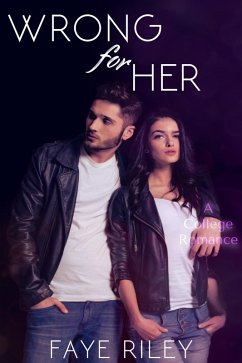 Wrong for Her: A College Romance (eBook, ePUB) - Riley, Faye