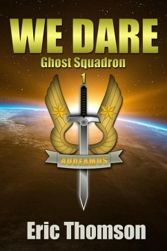 We Dare (Ghost Squadron, #1) (eBook, ePUB) - Thomson, Eric