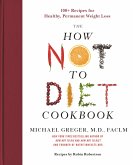 The How Not to Diet Cookbook (eBook, ePUB)