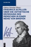 Friedrich Schiller: Über die Ästhetische Erziehung des Menschen in einer Reihe von Briefen (eBook, PDF)