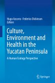 Culture, Environment and Health in the Yucatan Peninsula (eBook, PDF)