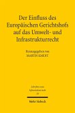 Der Einfluss des Europäischen Gerichtshofs auf das Umwelt- und Infrastrukturrecht (eBook, PDF)